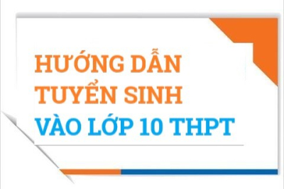 Hướng dẫn tuyển sinh vào lớp 10 năm học 2026-2027
